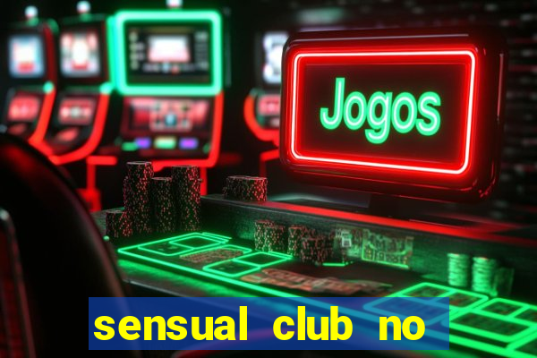 sensual club no esporte interativo